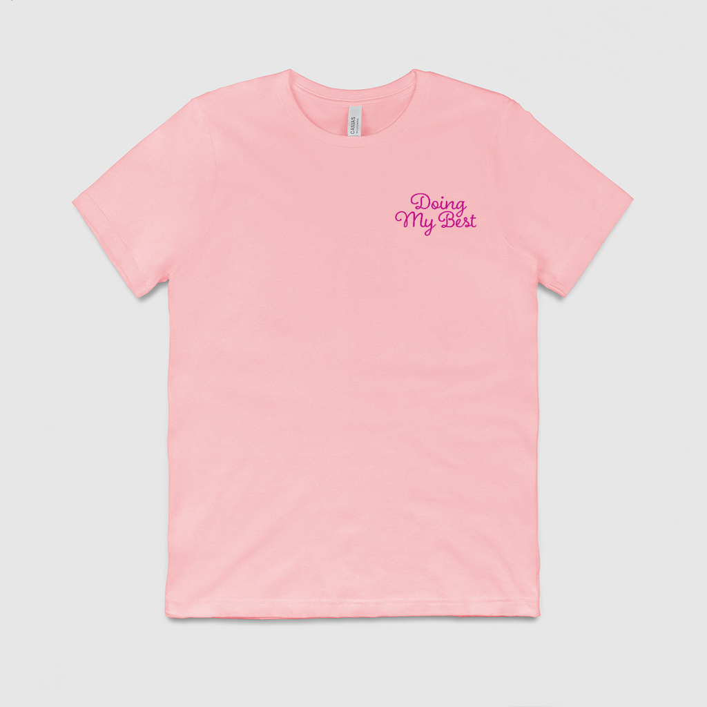 Doing My Best  Pink Unisex T-Shirt