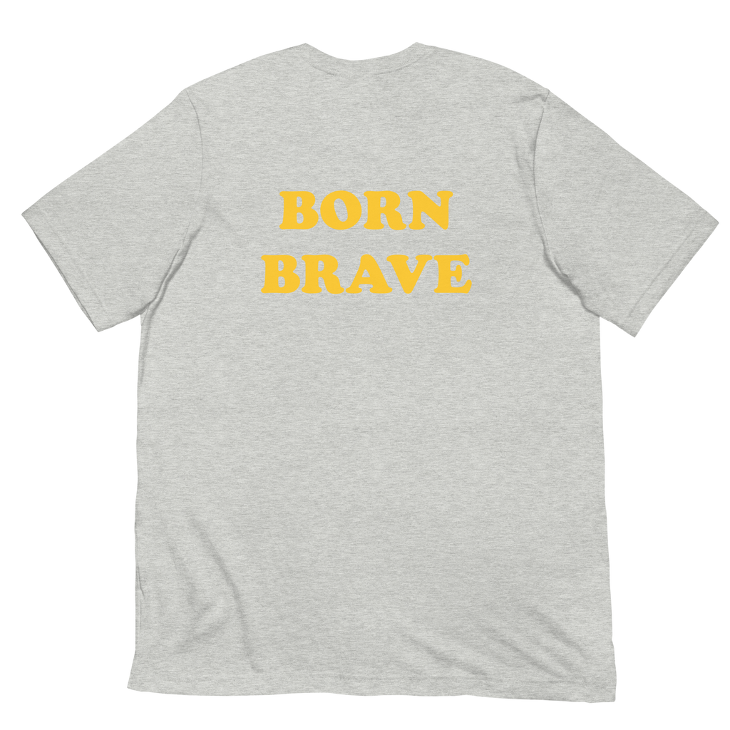 Born Brave Unisex T-Shirt (5 Colors)