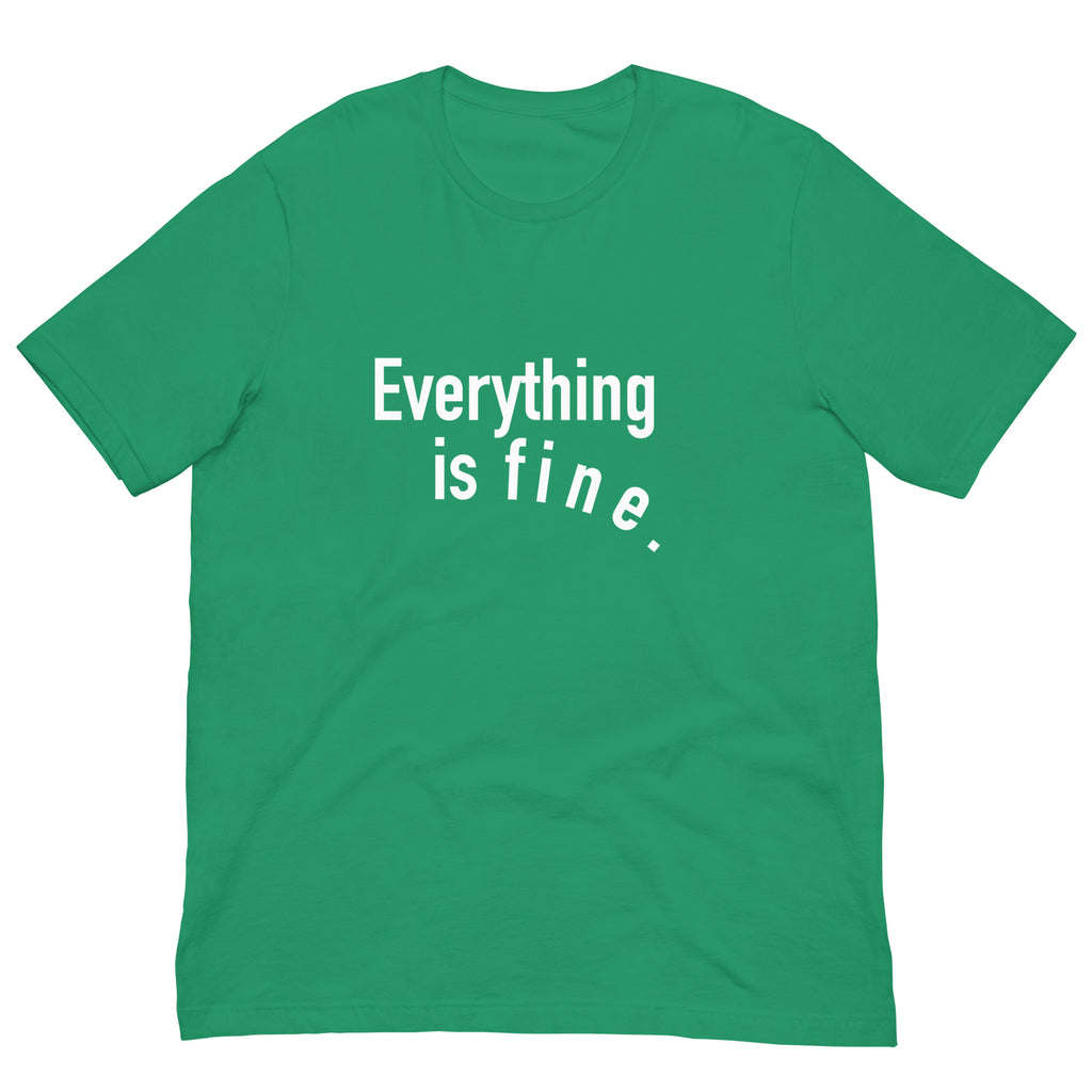 Everything is Fine Unisex t-shirt