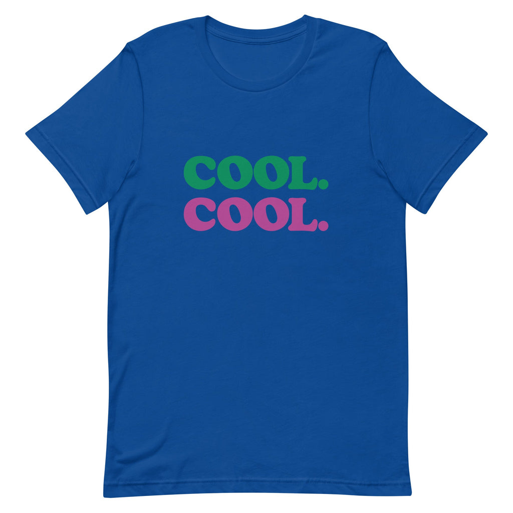 Cool. Cool. Unisex T-shirt (4 colors)