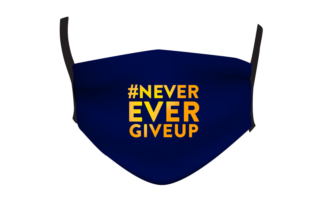 Never Ever Give Up Mask