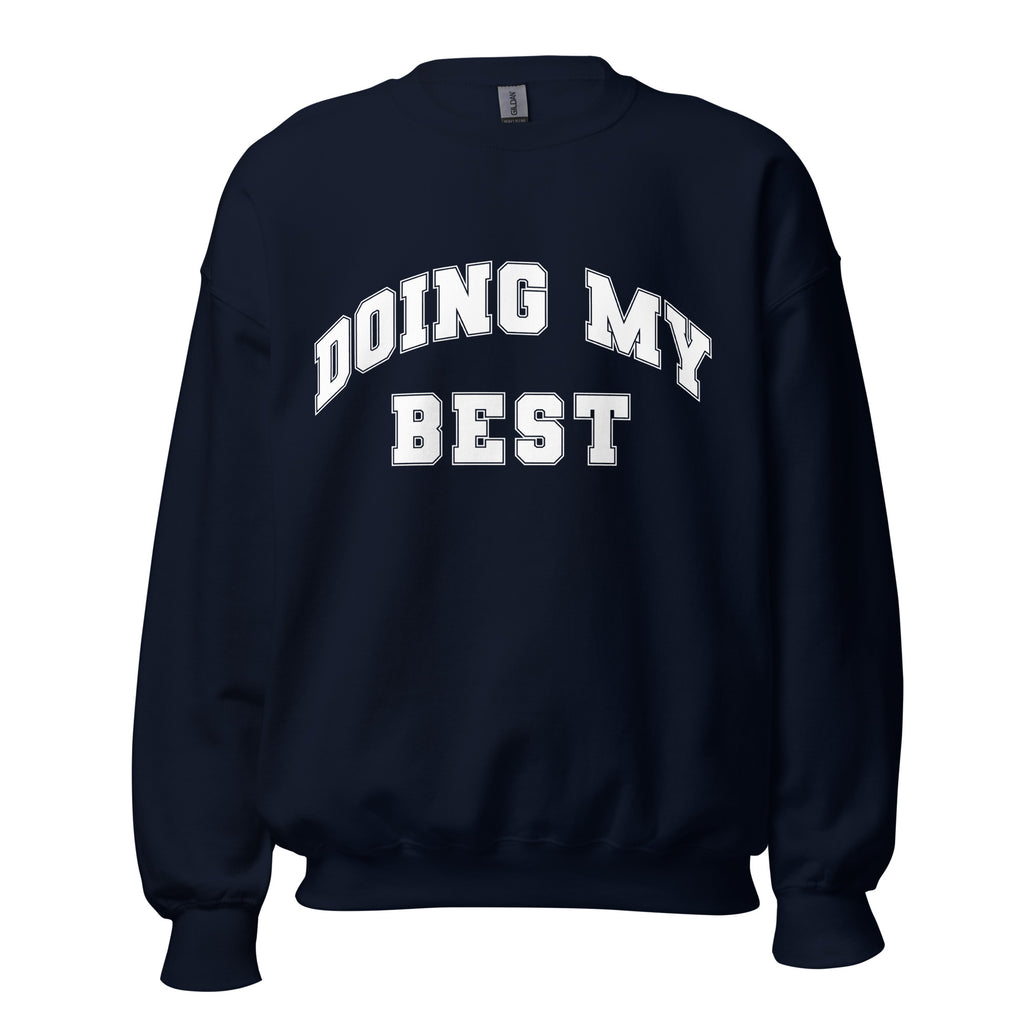 Doing My Best Unisex Sweatshirt