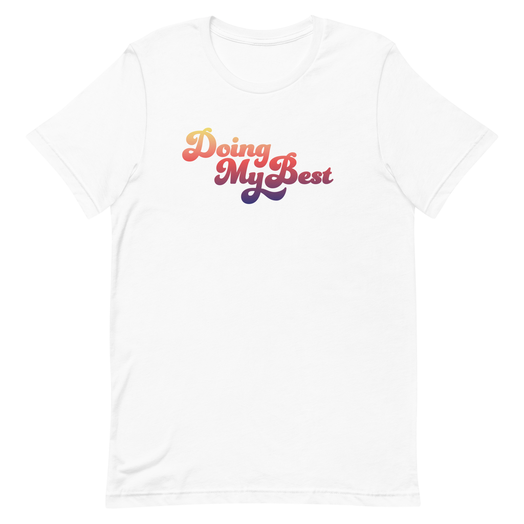 Doing My Best Unisex t-shirt
