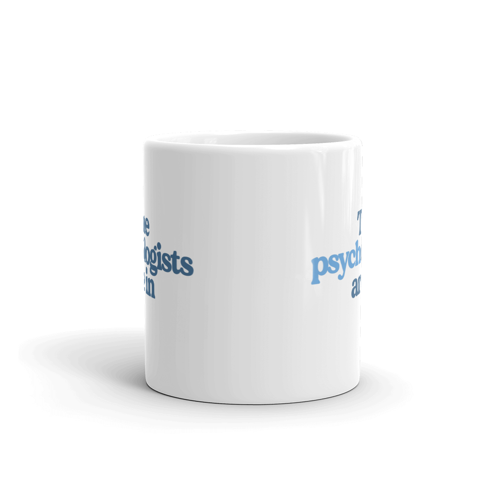 The Psychologists Are In Logo Mug