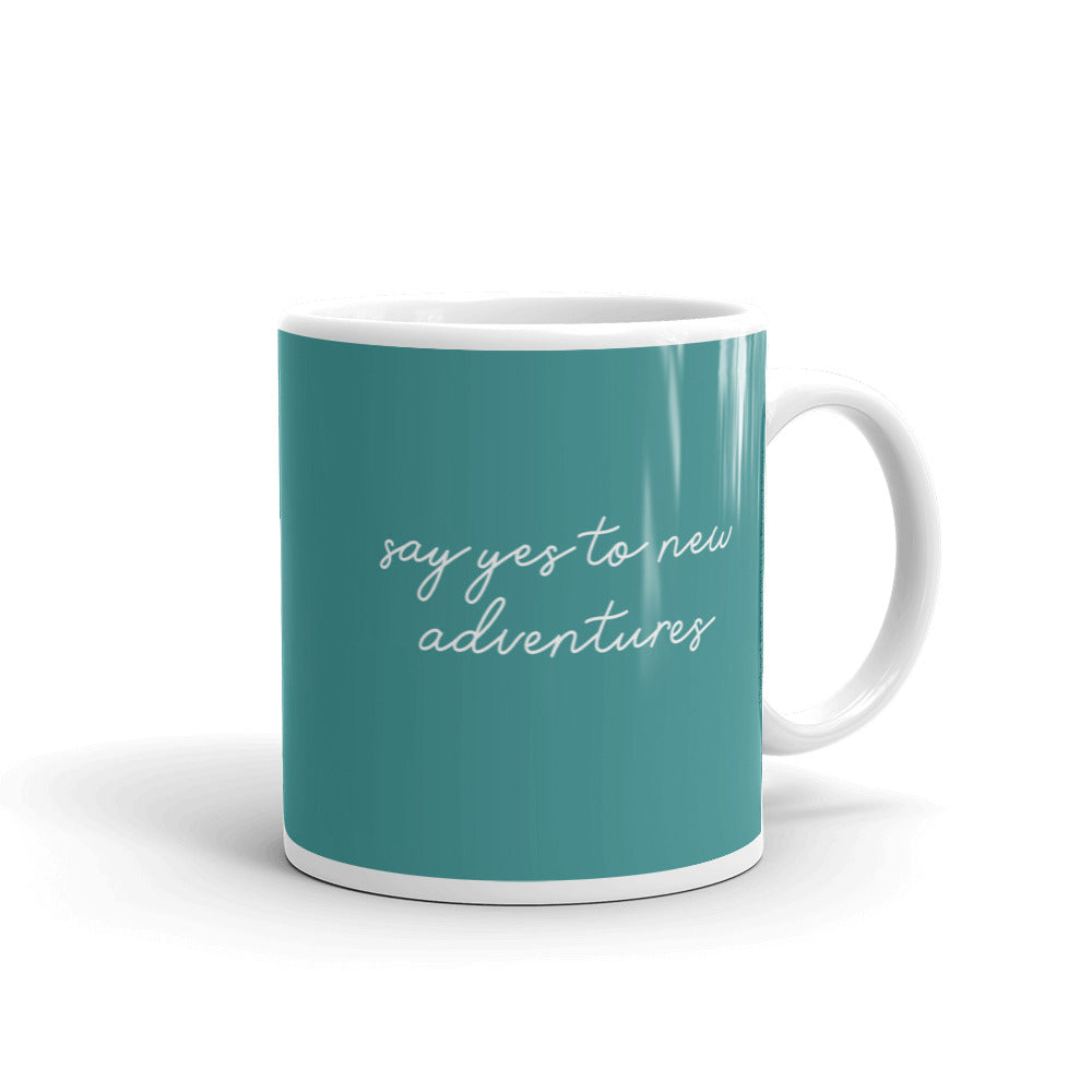 SAY YES TO NEW ADVENTURES MUG