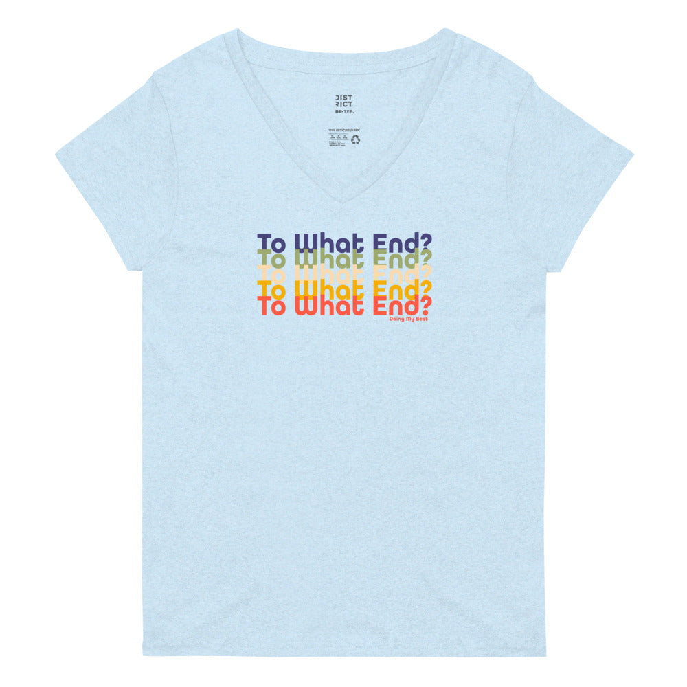 To What End Women’s Recycled V-neck (4 Colors)